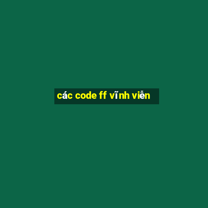 các code ff vĩnh viễn