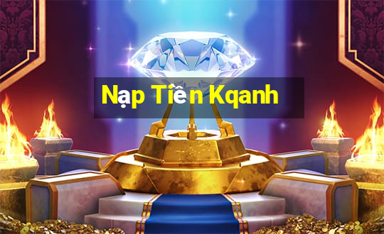 Nạp Tiền Kqanh