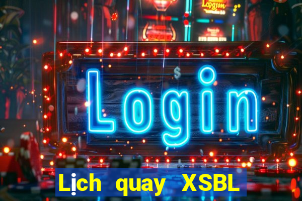 Lịch quay XSBL ngày 27