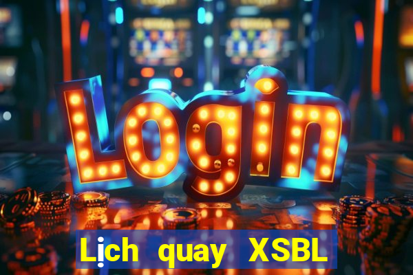 Lịch quay XSBL ngày 27