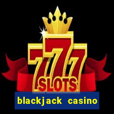 blackjack casino online free