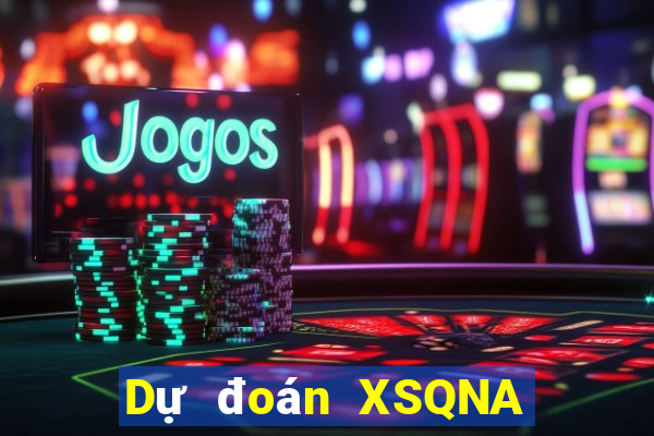 Dự đoán XSQNA ngày 24