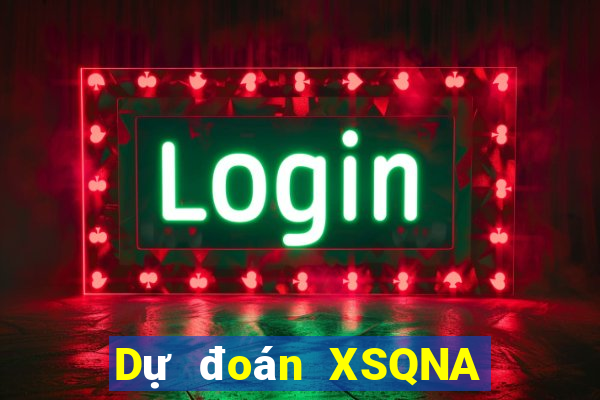 Dự đoán XSQNA ngày 24