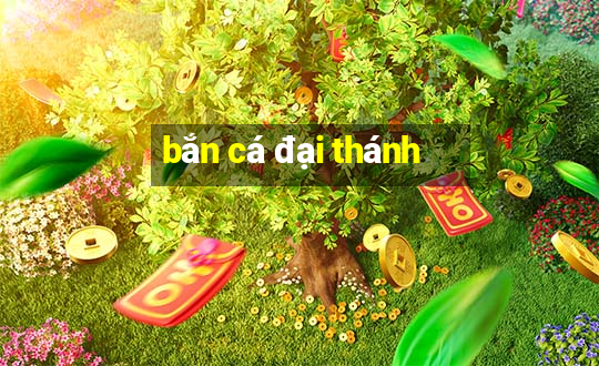 bắn cá đại thánh