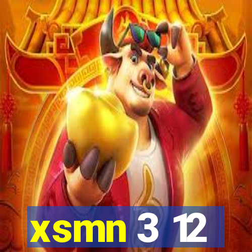 xsmn 3 12