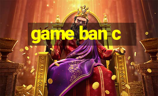 game ban c