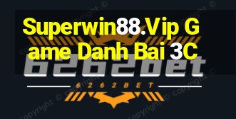 Superwin88.Vip Game Danh Bai 3C