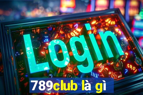 789club là gì