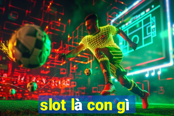 slot là con gì