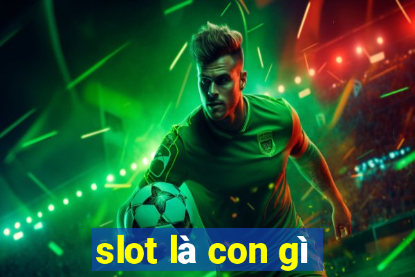 slot là con gì