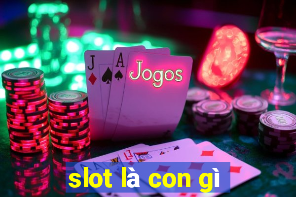 slot là con gì