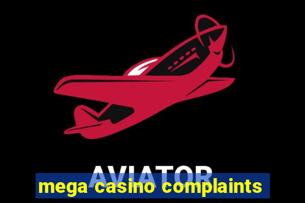 mega casino complaints