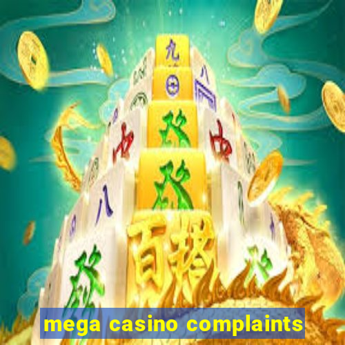 mega casino complaints