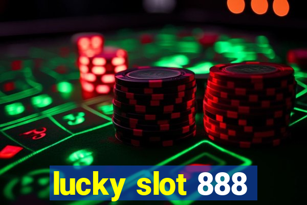 lucky slot 888