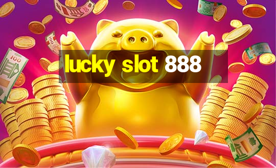 lucky slot 888