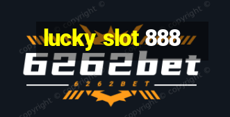 lucky slot 888