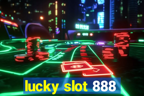 lucky slot 888