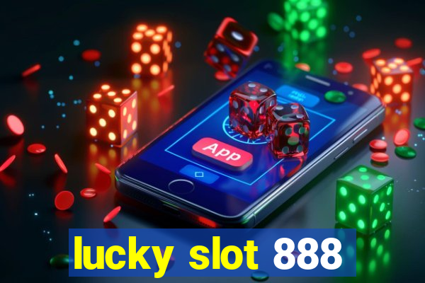 lucky slot 888