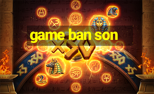 game ban son