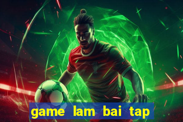 game lam bai tap toan lop 1