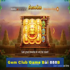 Gem Club Game Bài 888B