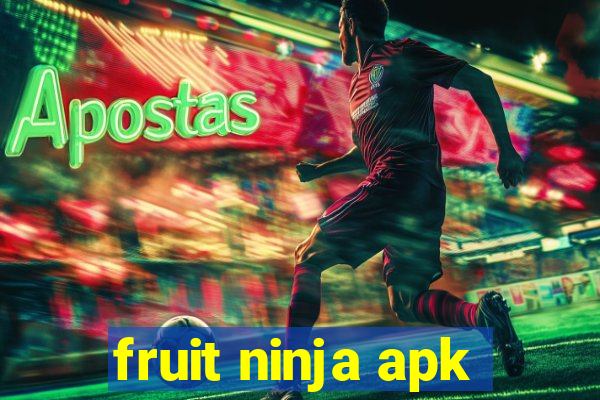 fruit ninja apk