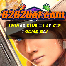 Iwin68 Club Đại Lý Cấp 1 Game Bài