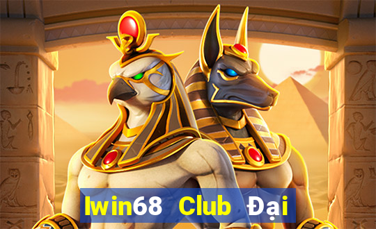 Iwin68 Club Đại Lý Cấp 1 Game Bài