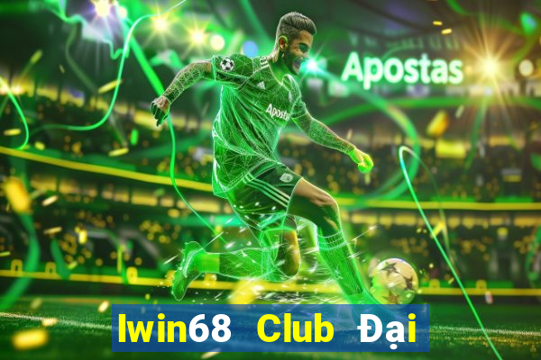 Iwin68 Club Đại Lý Cấp 1 Game Bài