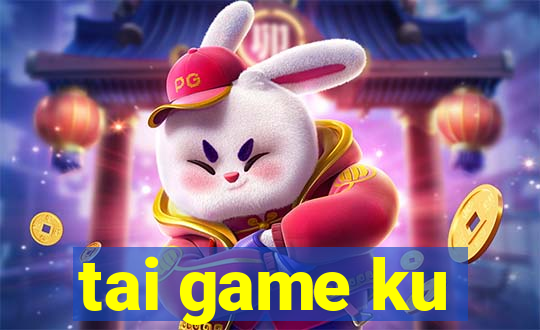 tai game ku