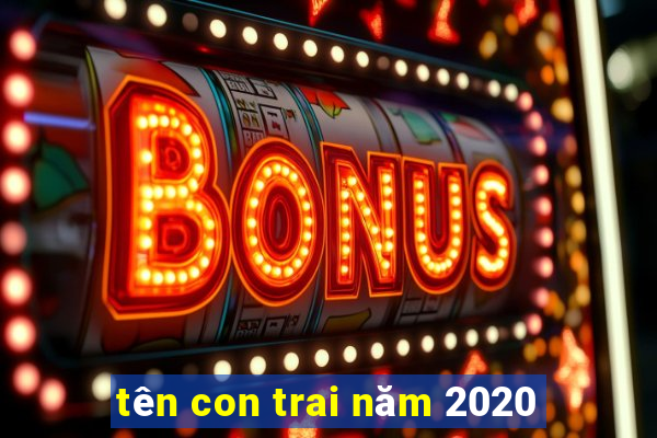 tên con trai năm 2020