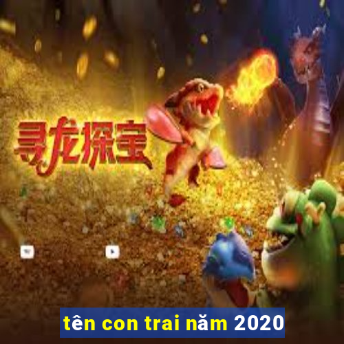 tên con trai năm 2020