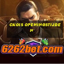 chois openingstijden