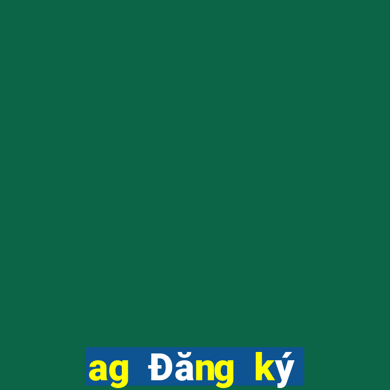 ag Đăng ký Đăng nhập Tải về