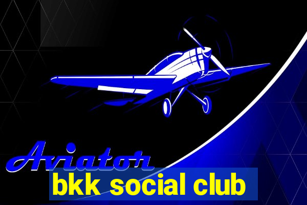 bkk social club