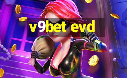 v9bet evd