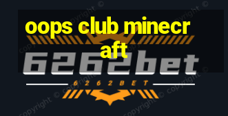 oops club minecraft