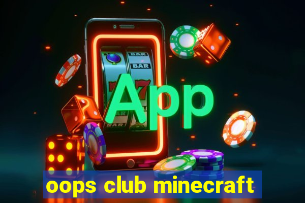 oops club minecraft