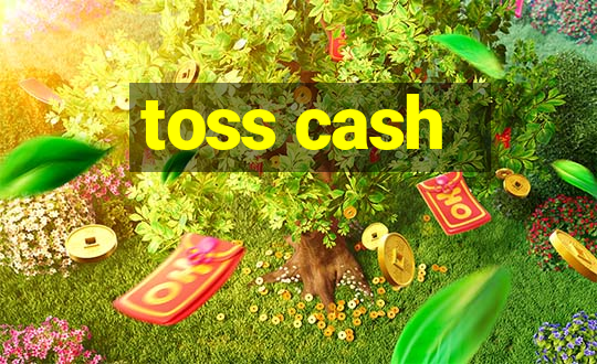 toss cash