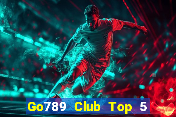 Go789 Club Top 5 Game Bài Đổi Thưởng