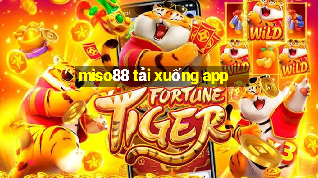 miso88 tải xuống app