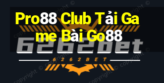 Pro88 Club Tải Game Bài Go88