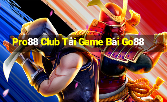 Pro88 Club Tải Game Bài Go88