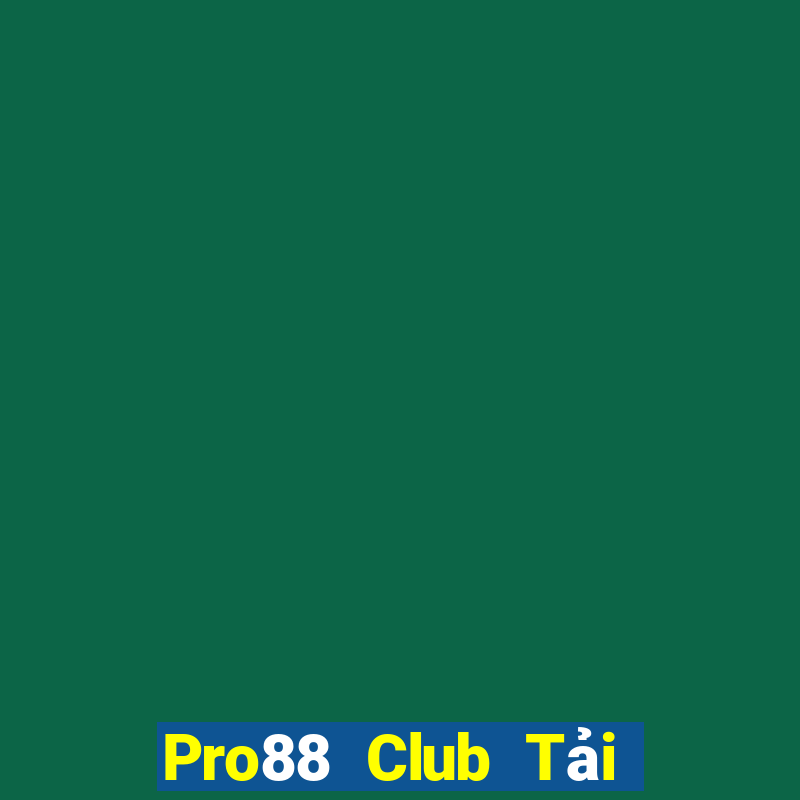 Pro88 Club Tải Game Bài Go88