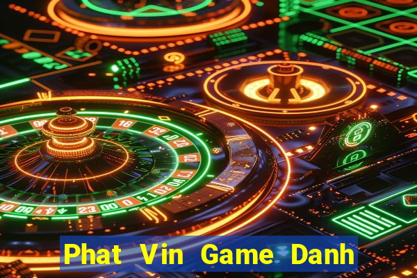 Phat Vin Game Danh Bai 3C