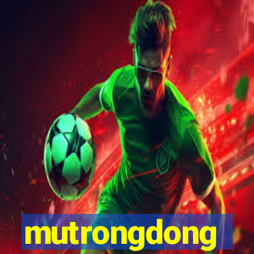 mutrongdong