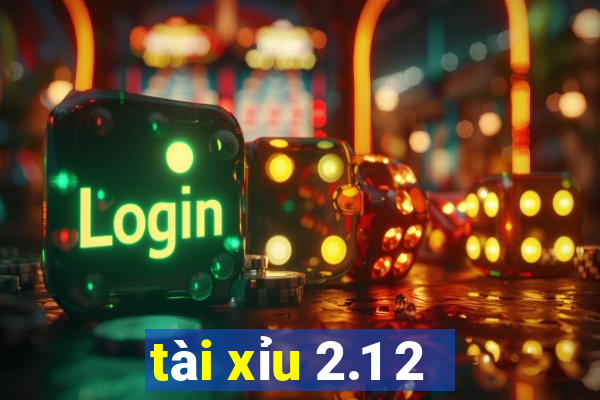 tài xỉu 2.1 2