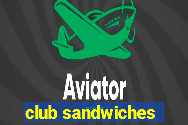 club sandwiches