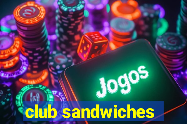 club sandwiches