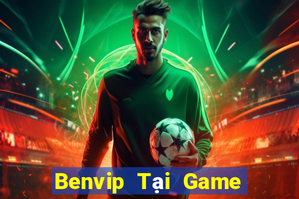 Benvip Tại Game Bài Đổi The